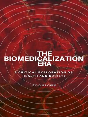 cover image of The Biomedicalization Era